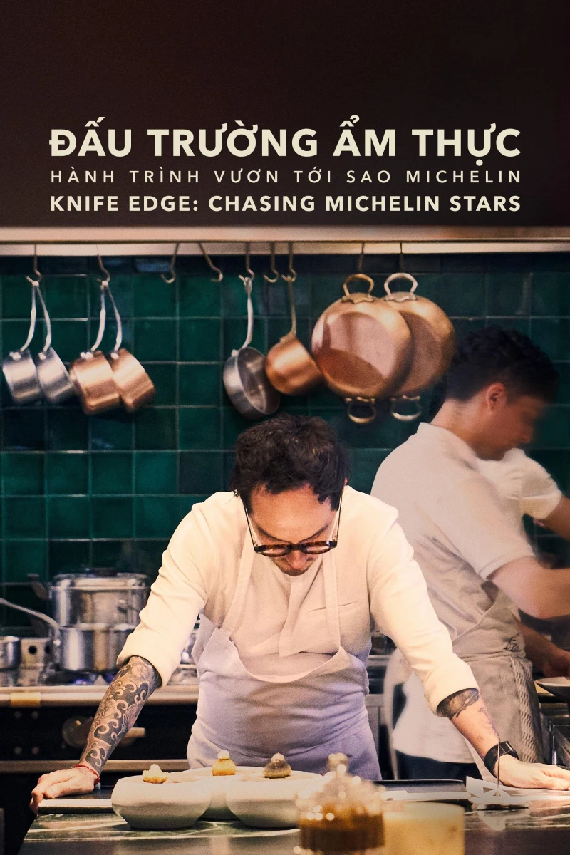 Đấu Trường Ẩm Thực: Hành Trình Vươn Tới Sao Michelin Knife Edge: Chasing Michelin Stars