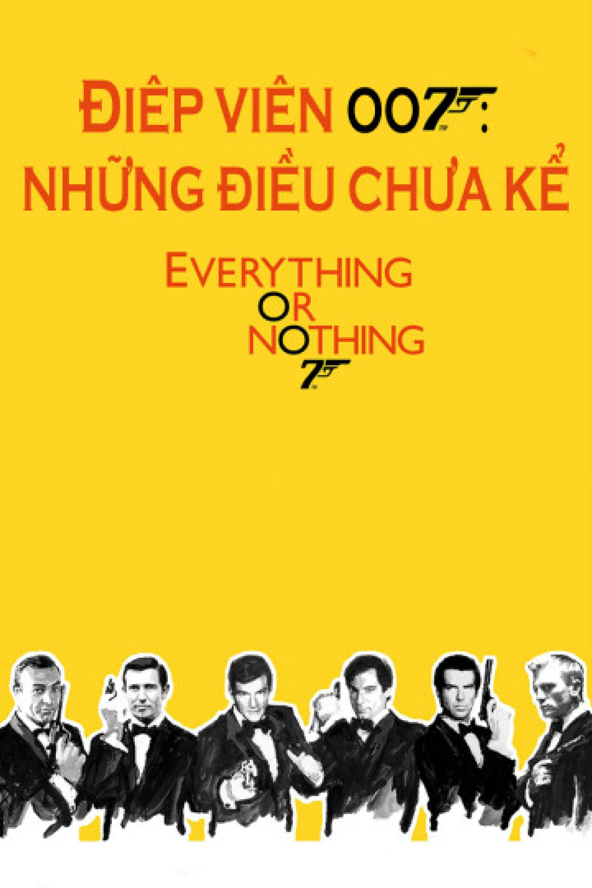 Điệp Viên 007: Những Điều Chưa Kể Everything or Nothing: Untold Story 007
