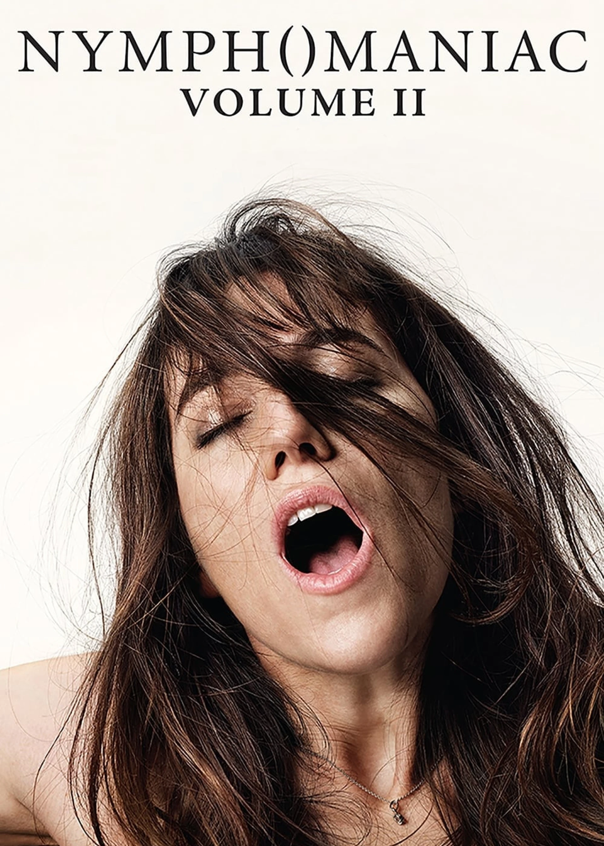 Nymphomaniac: Vol. II Nymphomaniac: Vol. II
