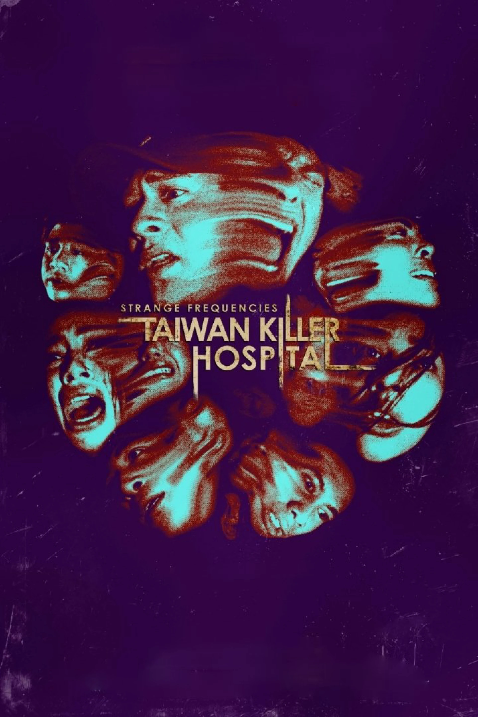 Tần Số Lạ: Bệnh Viện Sát Nhân Đài Loan Strange Frequencies: Taiwan Killer Hospital