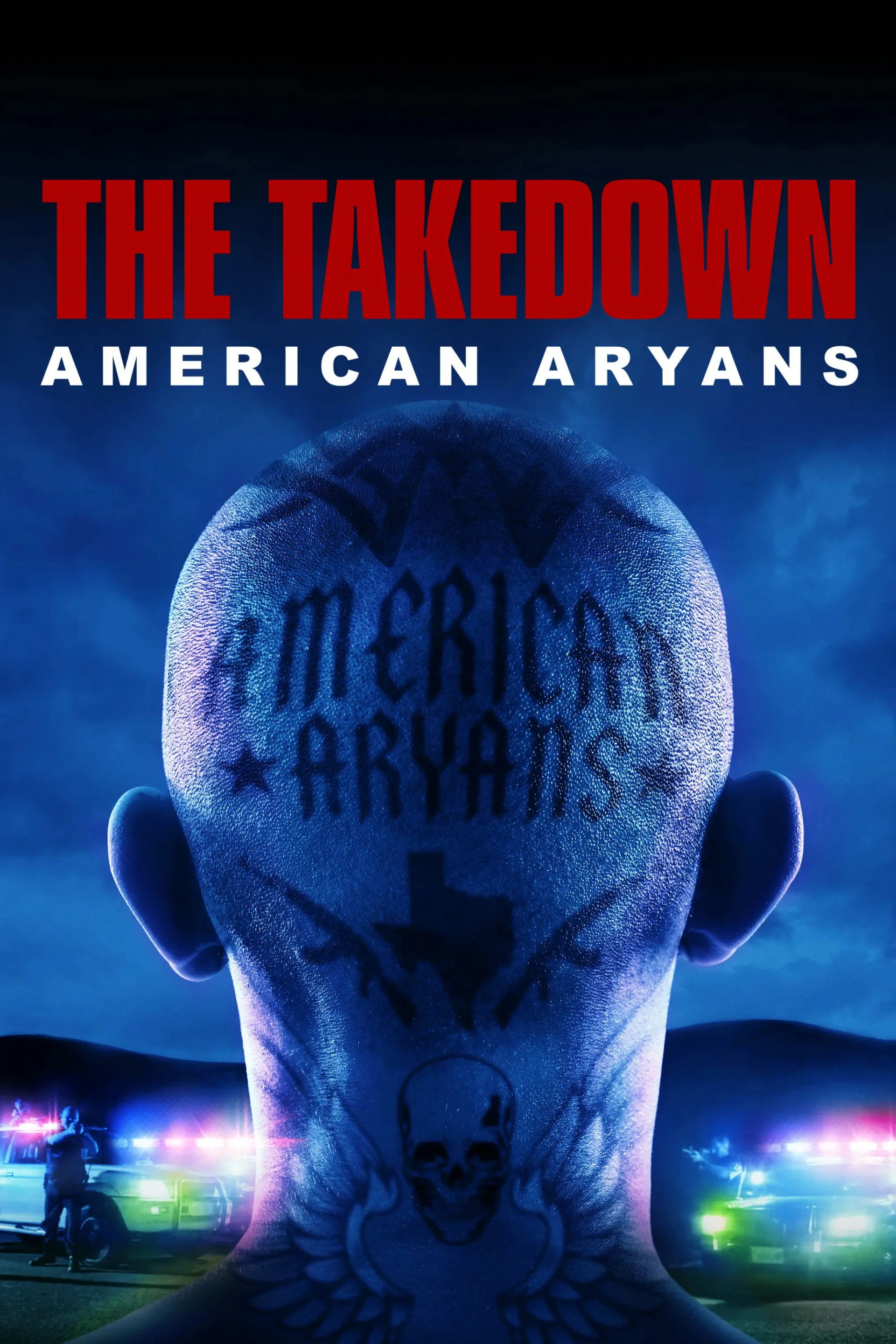 Truy Quét Băng Đảng Da Trắng Mỹ The Takedown: American Aryans (Season 1)